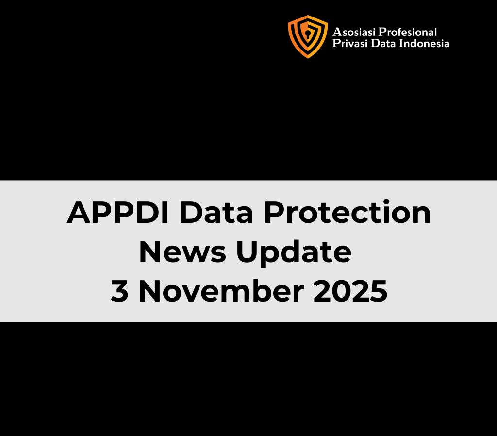 APPDI Data Protection News Update, 3 November 2025